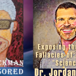 EXPOSING THE MANY FALLACIES OF TODAY’S “SCIENCE” W/ DR. JORDAN GRANT